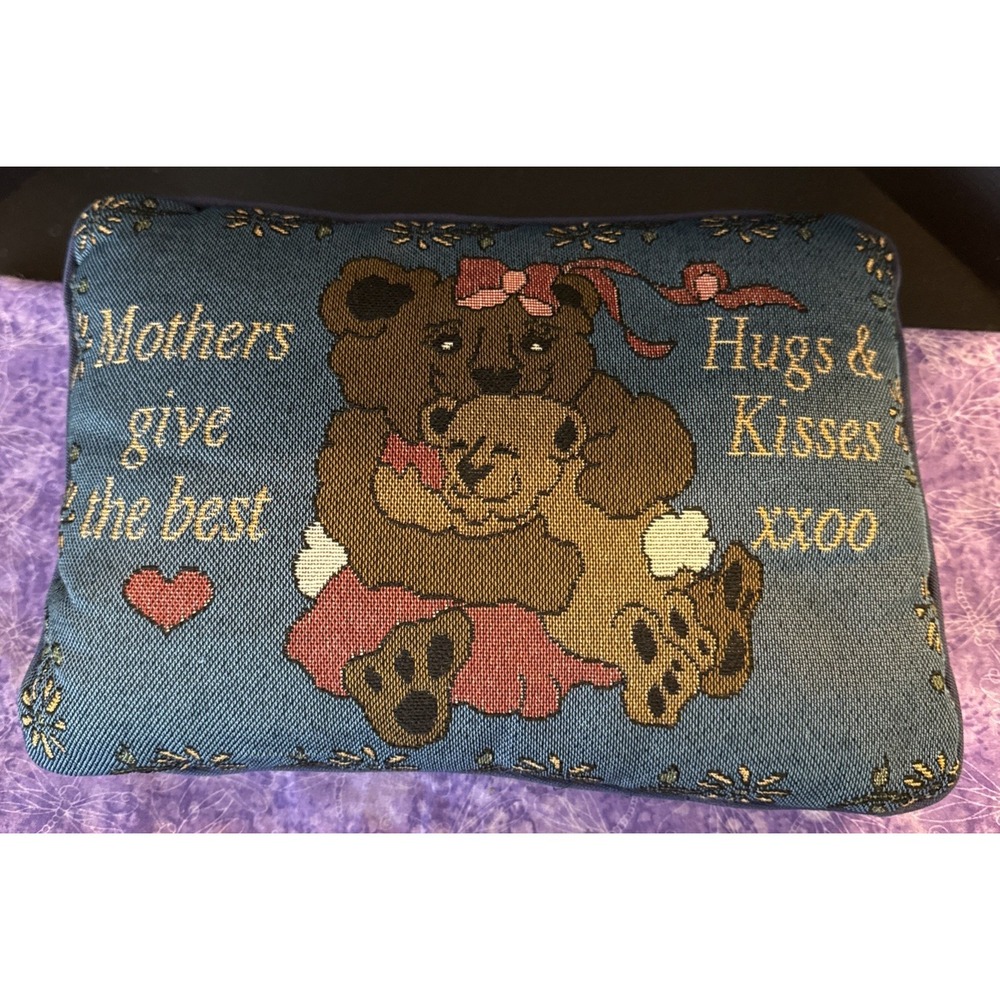 Vintage Tapestry Pillow Mothers Give the‎ Best Hugs Kisses Bear Puppy 11x8